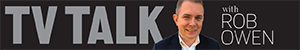 TV Talk with Rob Owen